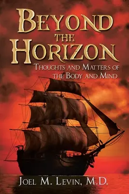 Au-delà de l'horizon : Réflexions et questions relatives au corps et à l'esprit - Beyond the Horizon: Thoughts and Matters of the Body and Mind