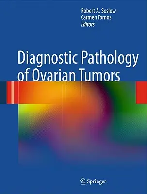 Pathologie diagnostique des tumeurs ovariennes - Diagnostic Pathology of Ovarian Tumors