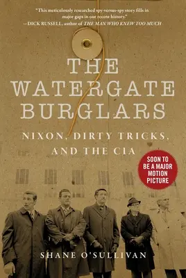 Les cambrioleurs du Watergate : Nixon, les coups bas et la CIA - Watergate Burglars: Nixon, Dirty Tricks, and the CIA