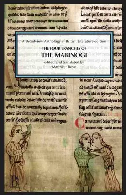 Les quatre branches du Mabinogi : une édition de l'Anthologie Broadview de la littérature britannique - The Four Branches of the Mabinogi: A Broadview Anthology of British Literature Edition