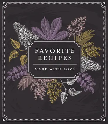 Petit classeur de recettes - Recettes favorites : Made with Love (Chalkboard) - Small Recipe Binder - Favorite Recipes: Made with Love (Chalkboard)