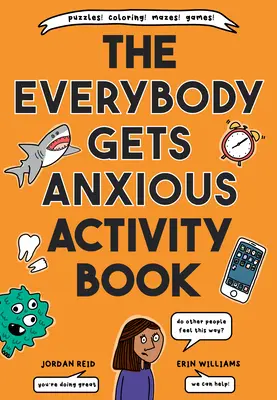 Le livre d'activités Everybody Gets Anxious (Tout le monde est anxieux) - The Everybody Gets Anxious Activity Book