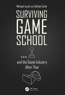 Survivre à l'école du jeu... et à l'industrie du jeu après cela - Surviving Game School...and the Game Industry After That