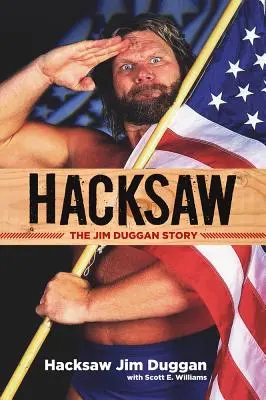 Hacksaw : L'histoire de Jim Duggan - Hacksaw: The Jim Duggan Story