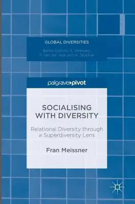 Socialiser la diversité : La diversité relationnelle sous l'angle de la superdiversité - Socialising with Diversity: Relational Diversity Through a Superdiversity Lens