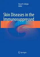 Maladies de la peau chez les immunodéprimés - Skin Diseases in the Immunosuppressed