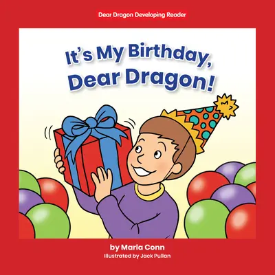 C'est mon anniversaire, cher dragon ! Niveau B - It's My Birthday, Dear Dragon!: Level B