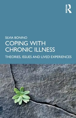 Faire face à la maladie chronique : Théories, questions et expériences vécues - Coping with Chronic Illness: Theories, Issues and Lived Experiences