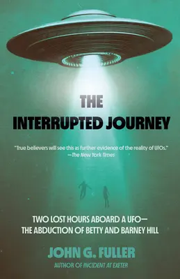 Le voyage interrompu : Deux heures perdues à bord d'un ovni : L'enlèvement de Betty et Barney Hill - The Interrupted Journey: Two Lost Hours Aboard a Ufo: The Abduction of Betty and Barney Hill