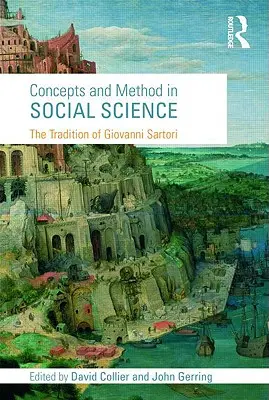 Concepts et méthode en sciences sociales : La tradition de Giovanni Sartori - Concepts and Method in Social Science: The Tradition of Giovanni Sartori