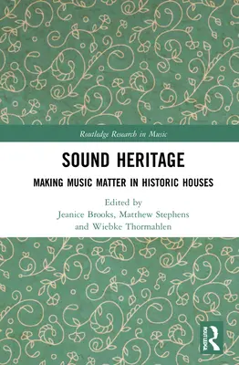 Patrimoine sonore : Donner de l'importance à la musique dans les demeures historiques - Sound Heritage: Making Music Matter in Historic Houses