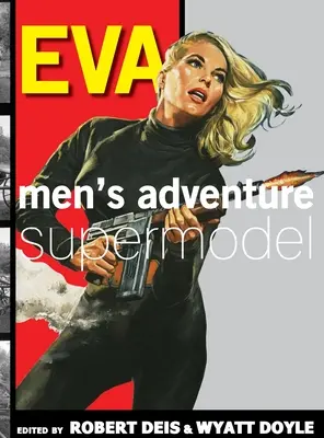 Eva : Mannequin d'aventure pour hommes - Eva: Men's Adventure Supermodel