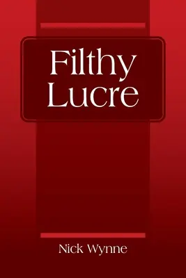 L'argent sale - Filthy Lucre