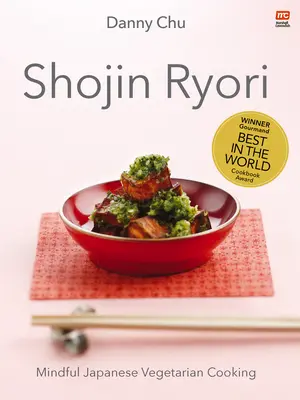 Shojin Ryori : la cuisine végétarienne japonaise en pleine conscience - Shojin Ryori: Mindful Japanese Vegetarian Cooking