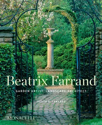 Beatrix Farrand : Artiste des jardins, architecte paysagiste - Beatrix Farrand: Garden Artist, Landscape Architect