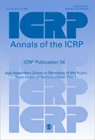 Publication 56 de la CIPR - Doses reçues par le public en fonction de l'âge lors de l'incorporation de radionucléides : Partie 1 - ICRP Publication 56 - Age-dependent Doses to Members of the Public from Intake of Radionuclides: Part 1