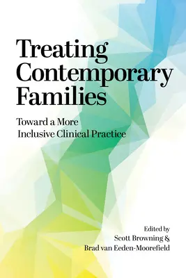 Traiter les familles contemporaines : Vers une pratique clinique plus inclusive - Treating Contemporary Families: Toward a More Inclusive Clinical Practice