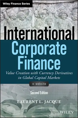 Finance d'entreprise internationale : Création de valeur avec les dérivés de change sur les marchés de capitaux mondiaux - International Corporate Finance: Value Creation with Currency Derivatives in Global Capital Markets