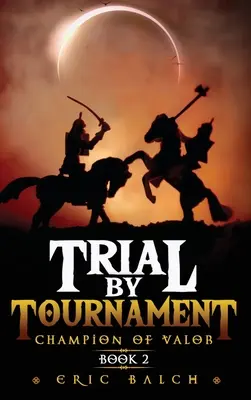 Procès par tournoi : Champion of Valor Book 2 - Trial by Tournament: Champion of Valor Book 2