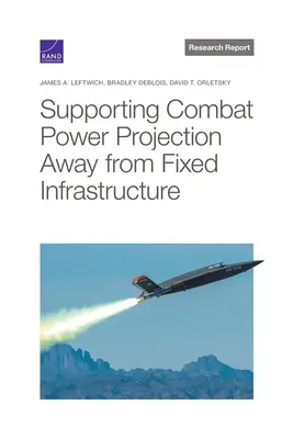 Soutenir la projection de la puissance de combat loin des infrastructures fixes - Supporting Combat Power Projection Away from Fixed Infrastructure