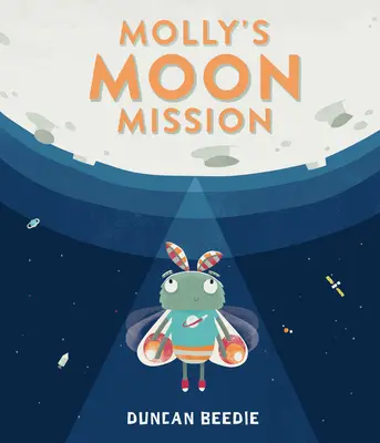 La mission lunaire de Molly - Molly's Moon Mission