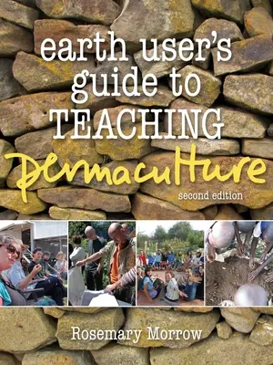 Guide de l'utilisateur de la terre pour enseigner la permaculture - Earth User's Guide to Teaching Permaculture