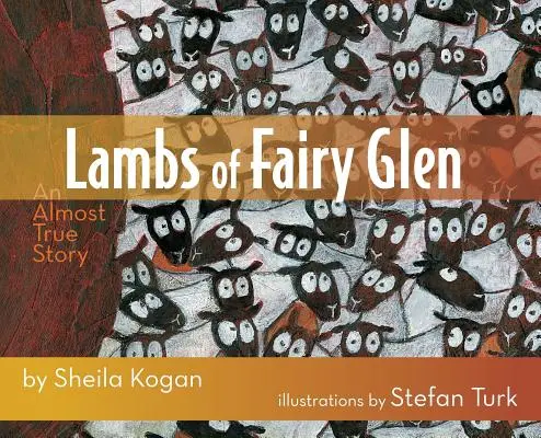 Les agneaux de Fairy Glen : une histoire presque vraie - Lambs of Fairy Glen: An Almost True Story