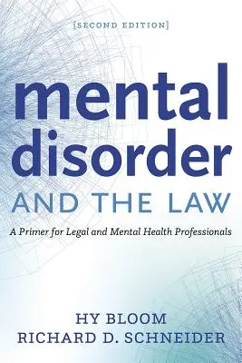 Les troubles mentaux et la loi : Un abécédaire pour les professionnels du droit et de la santé mentale - Mental Disorder and the Law: A Primer for Legal and Mental Health Professionals