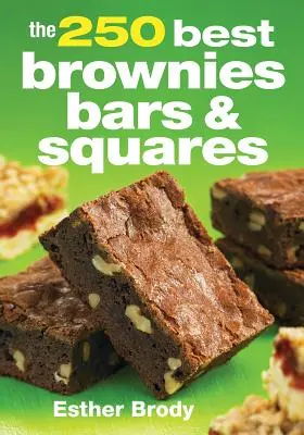 Les 250 meilleurs brownies, barres et carrés - The 250 Best Brownies, Bars and Squares