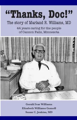 Merci, Doc ! L'histoire de Marland R. Williams, MD - Thanks, Doc!: The story of Marland R. Williams, MD