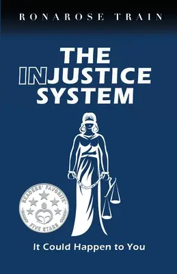 LE SYSTÈME DE L'INJUSTICE, Ça pourrait vous arriver - THE INJUSTICE SYSTEM, It Could Happen to You