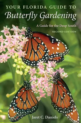 Votre guide de Floride pour le jardinage des papillons : Un guide pour le Sud profond - Your Florida Guide to Butterfly Gardening: A Guide for the Deep South