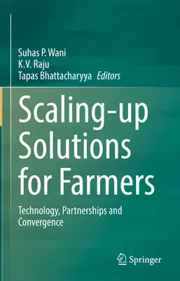 Solutions à grande échelle pour les agriculteurs : Technologie, partenariats et convergence - Scaling-Up Solutions for Farmers: Technology, Partnerships and Convergence
