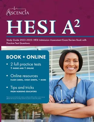 Guide d'étude HESI A2 2022-2023 : HESI Admission Assessment Exam Review Book with Practice Test Questions (livre de révision de l'examen d'admission HESI avec questions de test pratiques) - HESI A2 Study Guide 2022-2023: HESI Admission Assessment Exam Review Book with Practice Test Questions