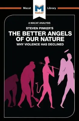 Analyse de l'ouvrage de Steven Pinker Les meilleurs anges de notre nature : Pourquoi la violence a diminué - An Analysis of Steven Pinker's The Better Angels of Our Nature: Why Violence has Declined