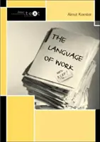 Le langage du travail (Koester Almut (Université de Manchester UK)) - Language of Work (Koester Almut (University of Manchester UK))