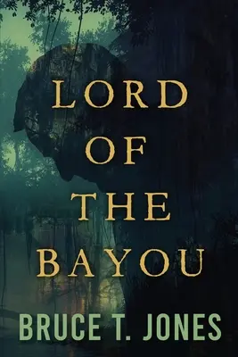 Le Seigneur du Bayou - Lord of the Bayou