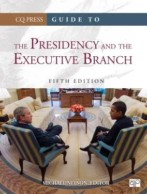 Guide de la présidence et du pouvoir exécutif - Guide to the Presidency and the Executive Branch