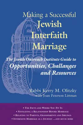 Réussir un mariage juif interreligieux : Le guide des opportunités, des défis et des ressources de l'Institut juif de proximité - Making a Successful Jewish Interfaith Marriage: The Jewish Outreach Institute Guide to Opportunities, Challenges and Resources