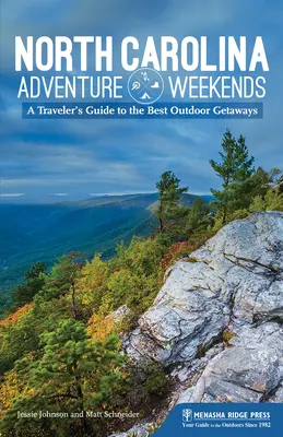 Week-ends d'aventure en Caroline du Nord : Guide du voyageur pour les meilleures escapades en plein air - North Carolina Adventure Weekends: A Traveler's Guide to the Best Outdoor Getaways