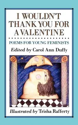 Je ne te remercierais pas pour un Valentin : Poèmes pour jeunes féministes - I Wouldn't Thank You for a Valentine: Poems for Young Feminists