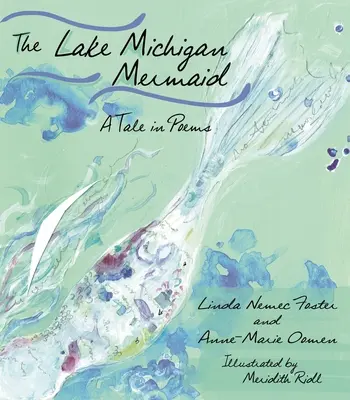 La sirène du lac Michigan : Un conte en poèmes - The Lake Michigan Mermaid: A Tale in Poems