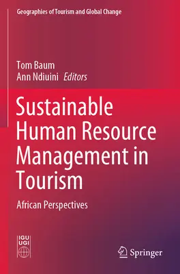 Gestion durable des ressources humaines dans le tourisme : Perspectives africaines - Sustainable Human Resource Management in Tourism: African Perspectives