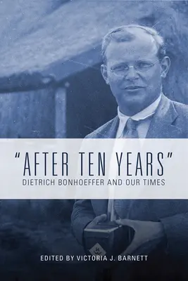 Dix ans après : Dietrich Bonhoeffer et notre époque - After Ten Years: Dietrich Bonhoeffer and Our Times