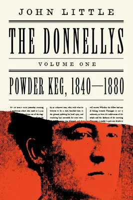 Les Donnelly : La poudrière, 1840-1880 : 1840-1880 - The Donnellys: Powder Keg, 1840-1880: 1840-1880