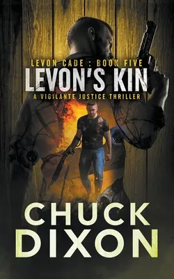 Levon's Kin : Un thriller sur la justice vigilante - Levon's Kin: A Vigilante Justice Thriller