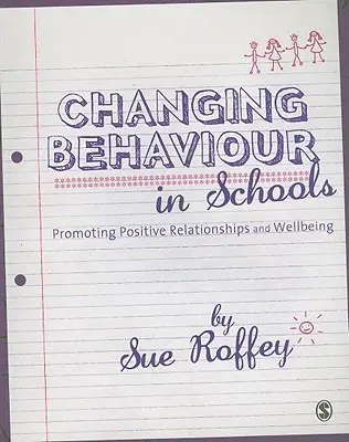 Changer le comportement dans les écoles : Promouvoir des relations positives et le bien-être - Changing Behaviour in Schools: Promoting Positive Relationships and Wellbeing