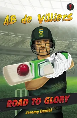 Le chemin de la gloire - AB de Villiers - Road to Glory - AB de Villiers