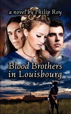 Frères de sang à Louisbourg - Blood Brothers in Louisbourg