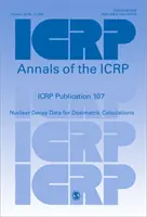 Publication 107 de la CIPR - Données de désintégration nucléaire pour les calculs dosimétriques - ICRP Publication 107 - Nuclear Decay Data for Dosimetric Calculations